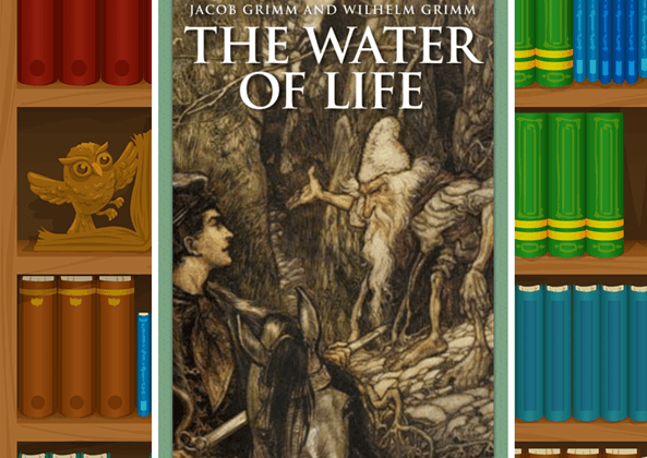 The Brothers Grimm – The Water of Life – BBC Culture Top 100 Children's Books